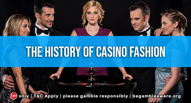 The History of Casino Fashion